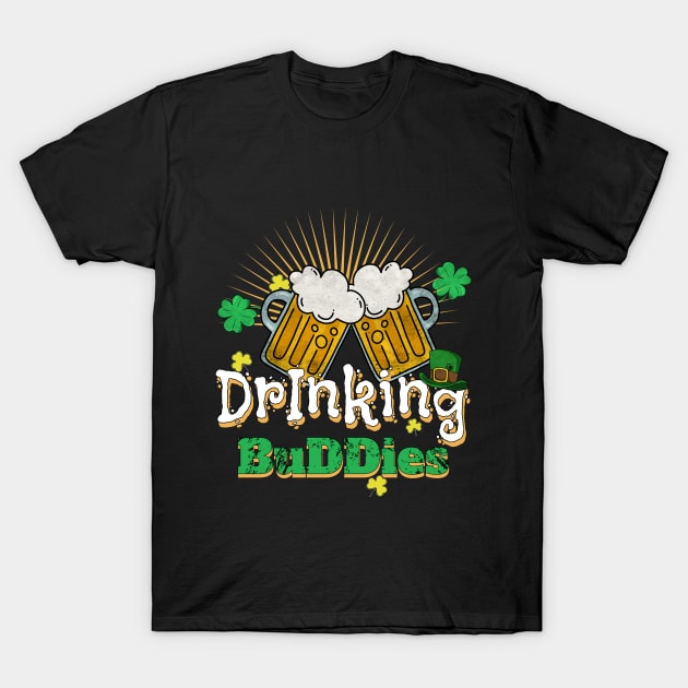 St Patrick's Day Funny Drinking Team Buddies T-Shirt by LisaLiza